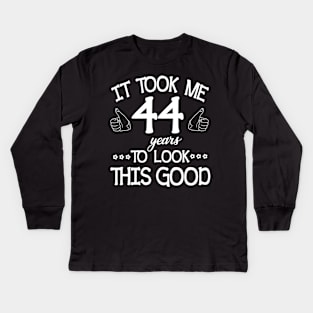 It Took Me 44 Years To Look This Good Happy Birthday To Me You Dad Mom Son Daughter Was Born In 1976 Kids Long Sleeve T-Shirt